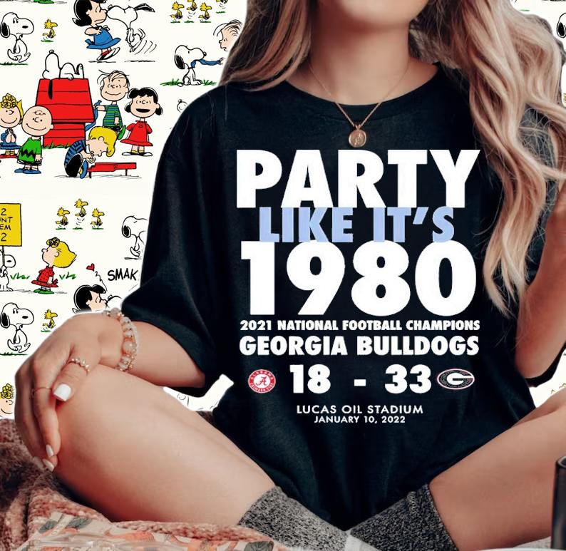 Party Like It's 1980 2021 National Football Champions Georgia Bulldogs 18 33 Lucas Oil Stadium Shirt woman shirt