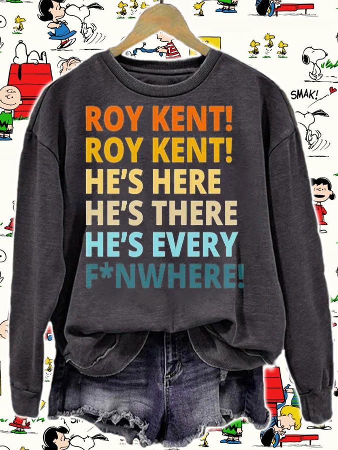 Roy Kent He's Here He's There He's Every FN Where T-Shirt sweatshirt