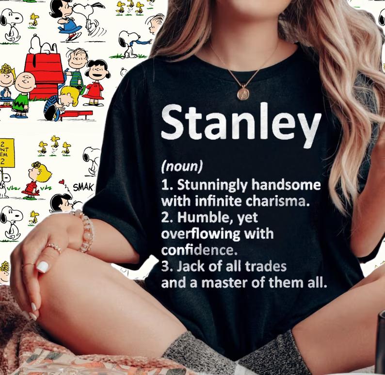 Stanley Definition Personalized Name Funny Birthday Gift Shirt woman shirt
