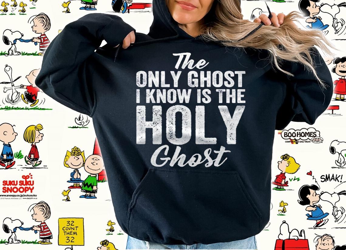 The Only Ghost I Know Is The Holy Ghost Halloween Costume Premium Shirt hoodie