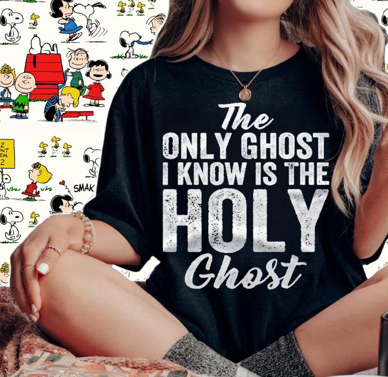 The Only Ghost I Know Is The Holy Ghost Halloween Costume Premium Shirt woman shirt