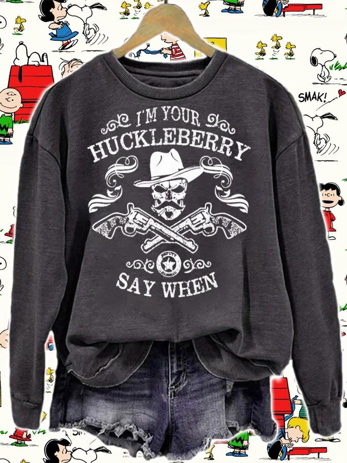 Tombstone I'm Your Huckleberry Say When Shirt sweatshirt