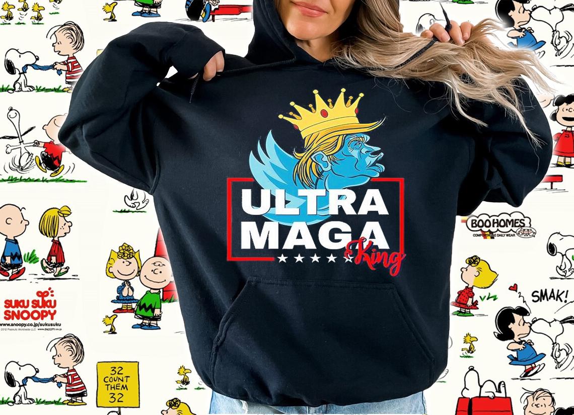 Ultra MAGA King Funny Trump Bird T-Shirt hoodie