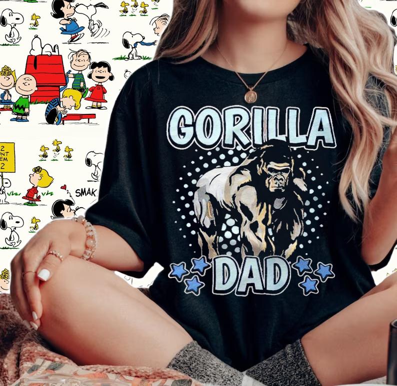 Gorilla dad apes quote father's day gorillas T-shirt woman shirt