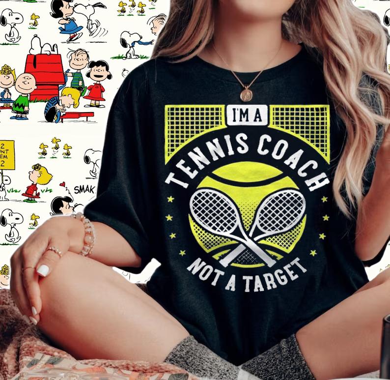 I'm a tennis coach not a target T-shirt