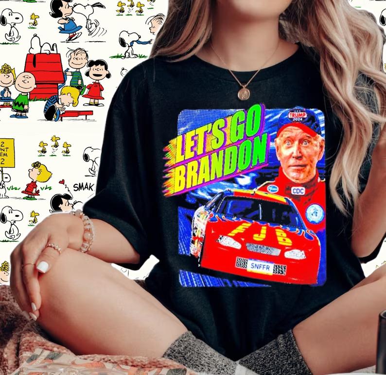 Let's Go Brandon Joe Biden Racing Car Shirt woman shirt