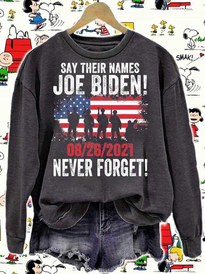 Say Their Names Joe Biden 13 Heroes Never Forget USA Flag T-Shirt sweatshirt