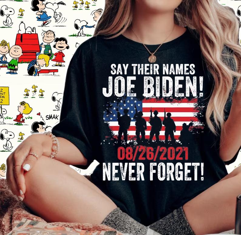 Say Their Names Joe Biden 13 Heroes Never Forget USA Flag T-Shirt woman shirt