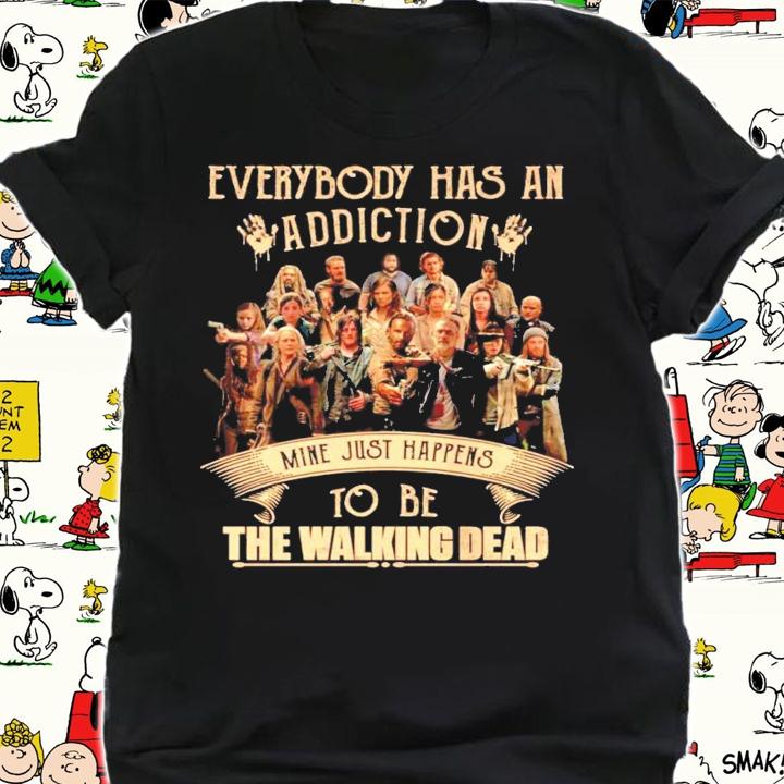 Everybody has an addiction mine just happens to be the walking dead shirt shirt