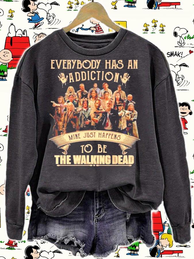 Everybody has an addiction mine just happens to be the walking dead shirt sweatshirt