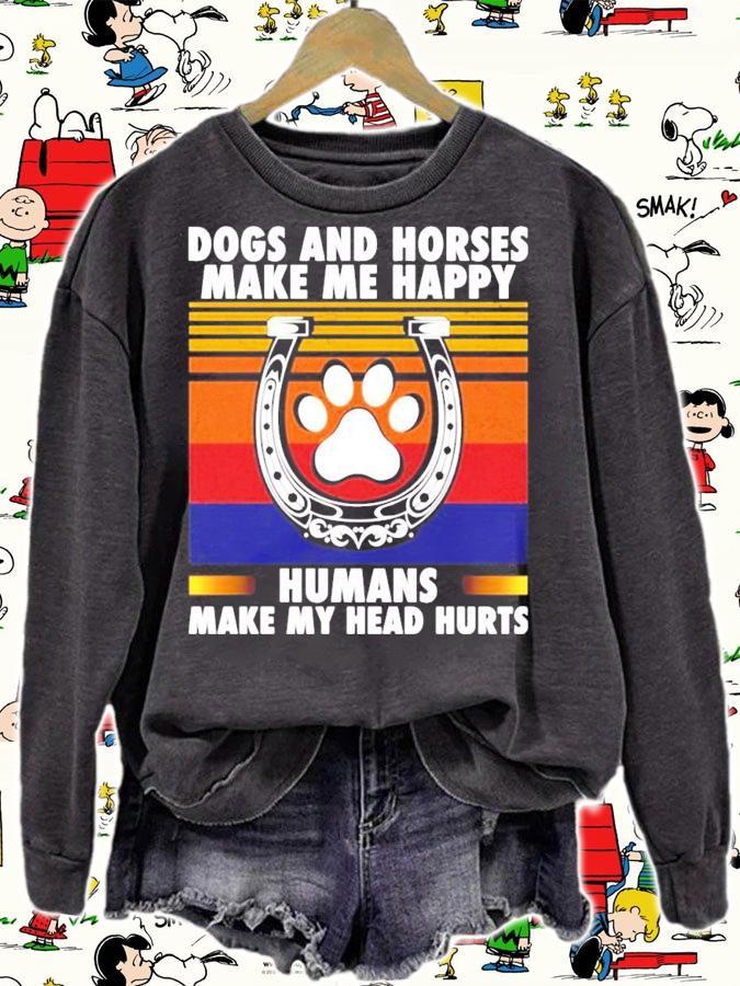 Dogs and horses make me happy humans make my head hurt vintage shirt sweatshirt