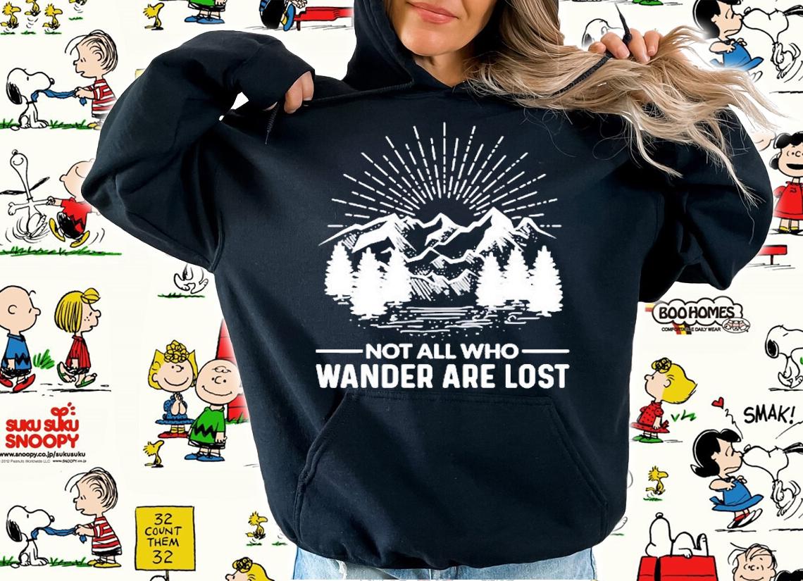 Lake Mountain Hiking  Not All Who Wander Are Lost Pullover T-Shirt hoodie