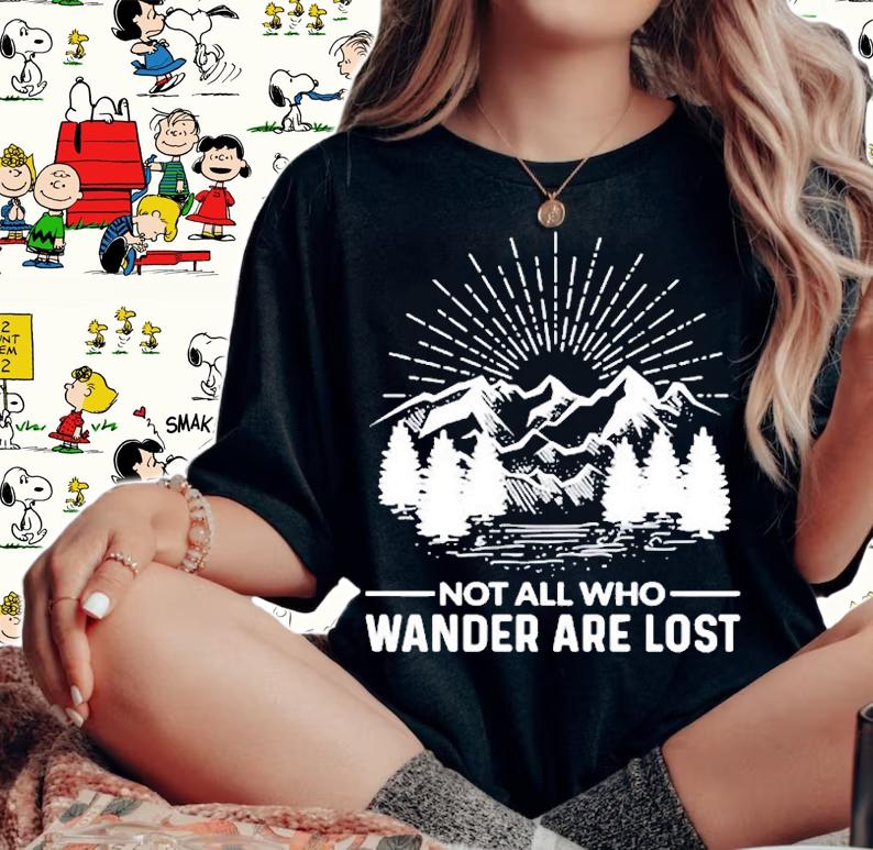 Lake Mountain Hiking  Not All Who Wander Are Lost Pullover T-Shirt woman shirt