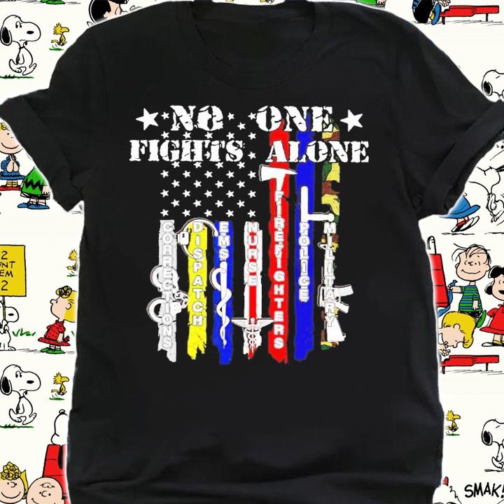 No one fights alone shirt shirt