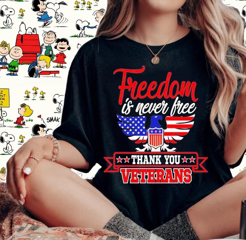 Freedom is never free thank you Veterans shirt