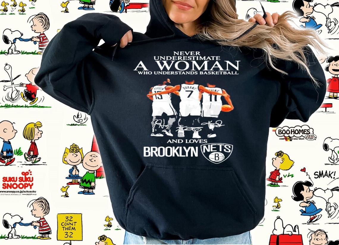 Never underestimate a woman who understands basketball and love Brooklyn Nets t-shirt hoodie