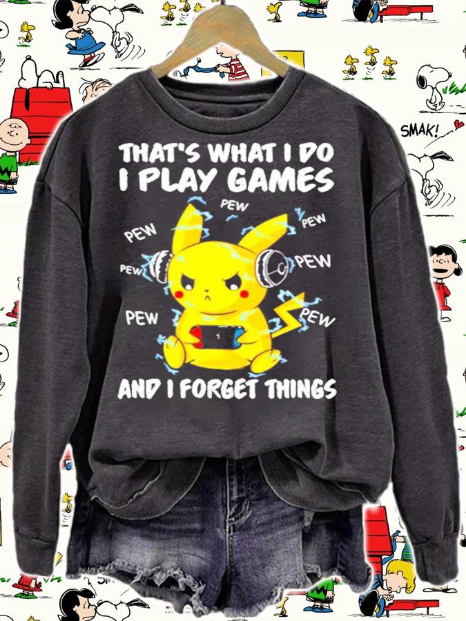 Pikachu that's what I do I play games and I forget things t-shirt