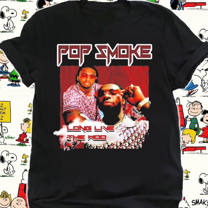 Pop Smoke Long Live The Woo Hip Hop t-shirt shirt