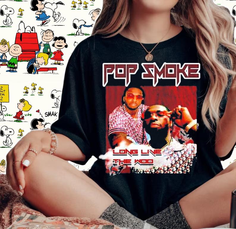 Pop Smoke Long Live The Woo Hip Hop t-shirt woman shirt