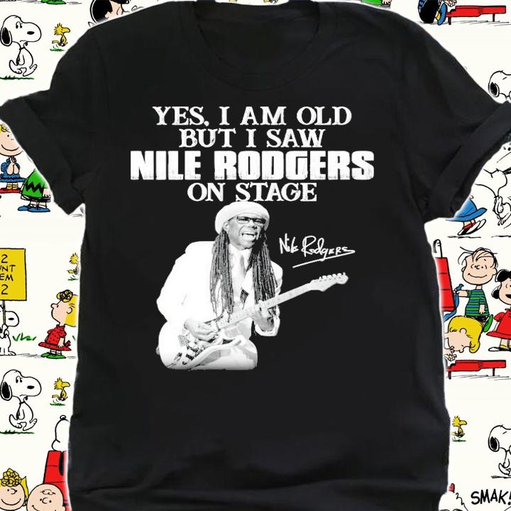 Yes I am old but I saw Nile Rodgers on stage signature shirt