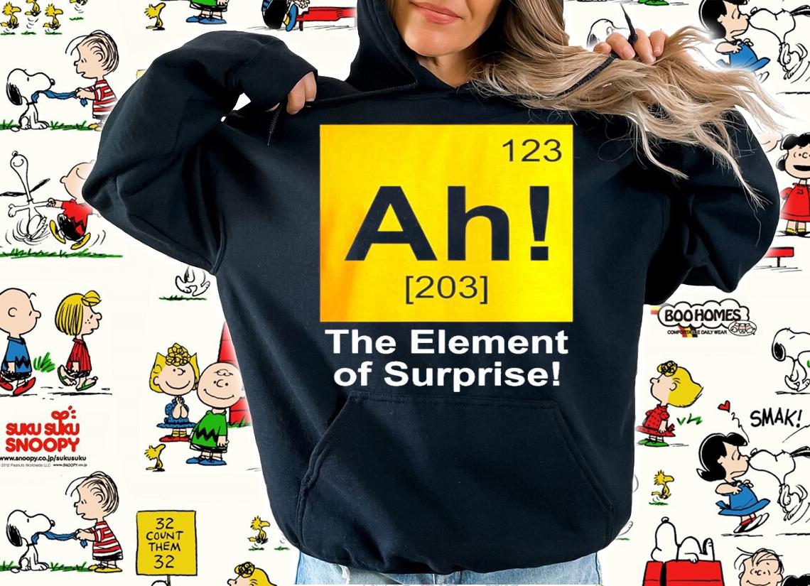 123 ah 203 the element of surprise shirt