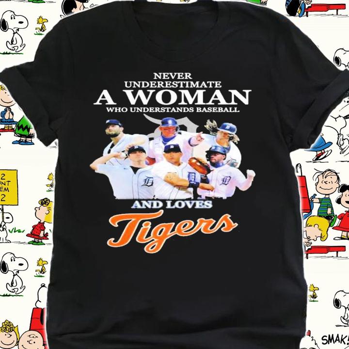 Detroit Tigers never underestimate a woman shirt shirt