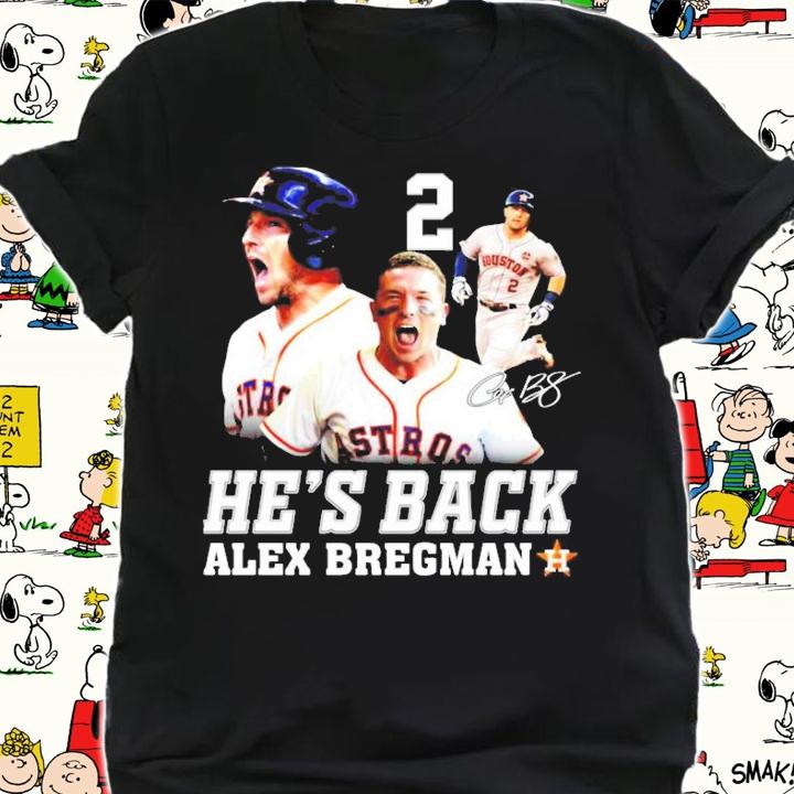 He's back Alex Bregman signature shirt