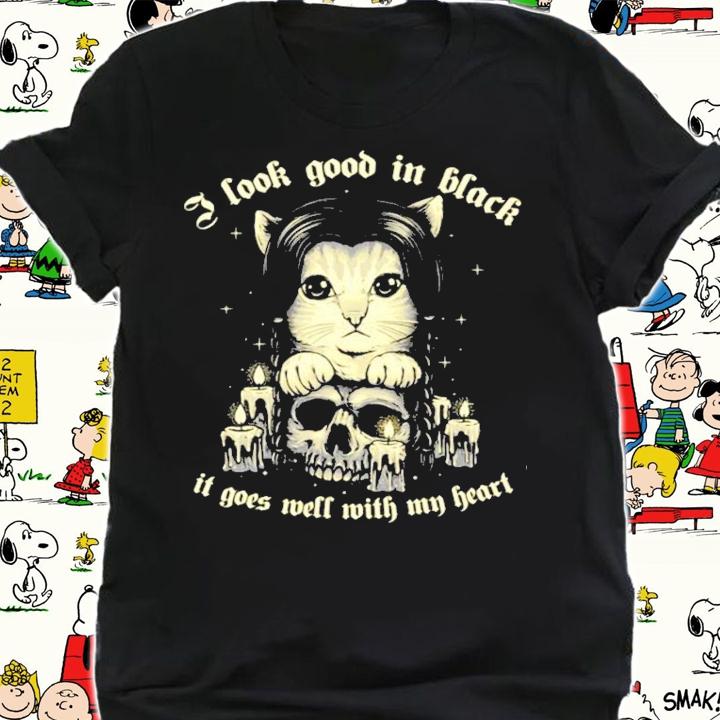 I Look Good In Black It Goes Well With My Heart Shirt shirt