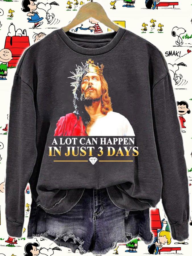 Jesus a lot can happen in just 3 days shirt