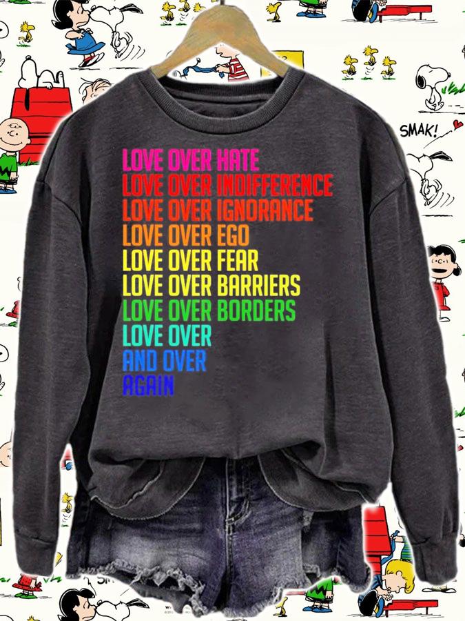 Love over hate love over indifference love over ignorance t-shirt sweatshirt