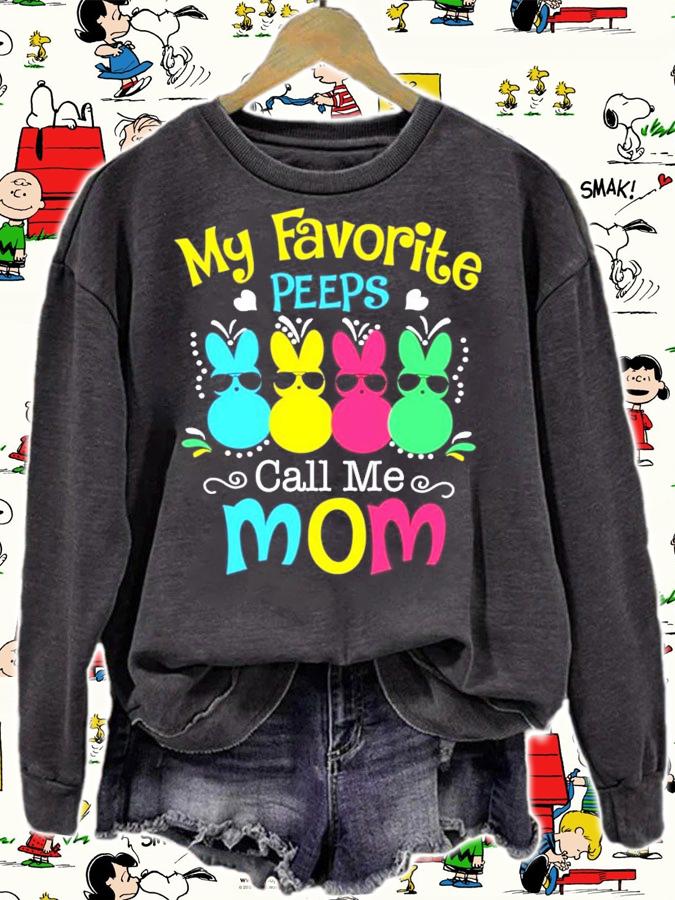 My favorite peeps call me mom shirt sweatshirt