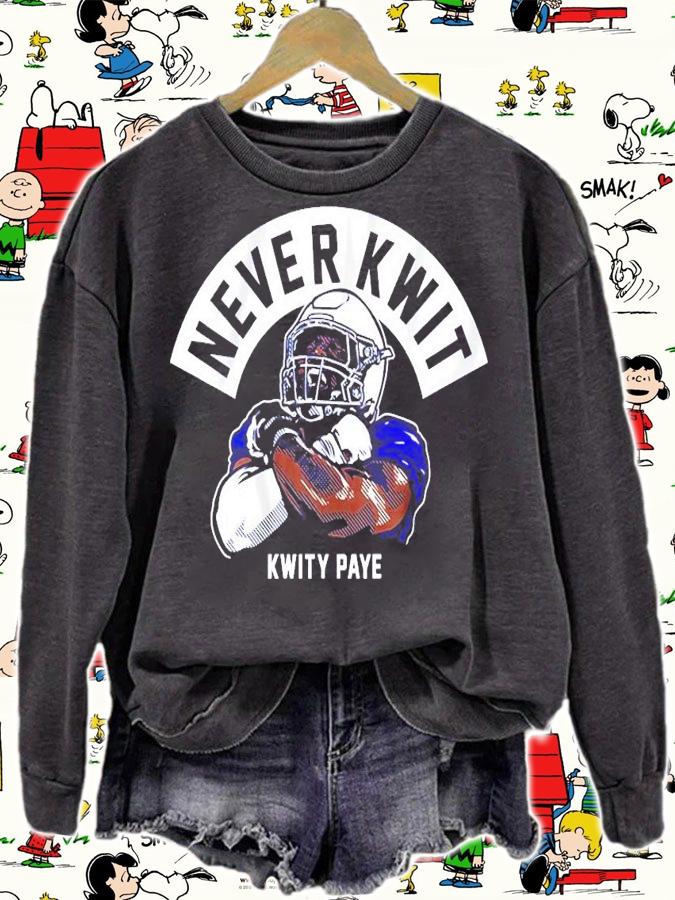 Never Kwit Kwity Paye t-shirt sweatshirt