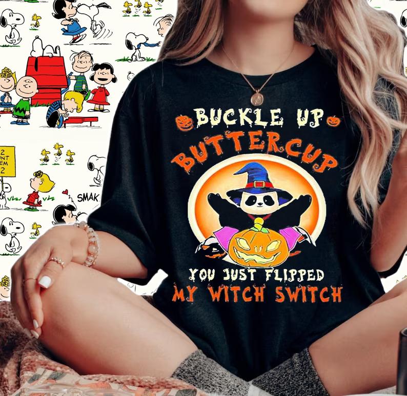Panda Buckle Up Buttercup You Just Flipped My Witch Switch Halloween gift for Women shirt woman shirt