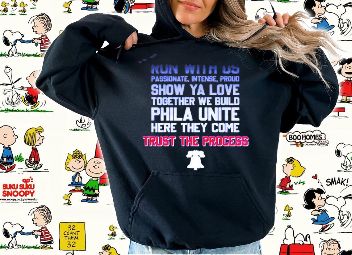 Run with us show ya love together we build Phila Unite Trust The Process t-shirt hoodie