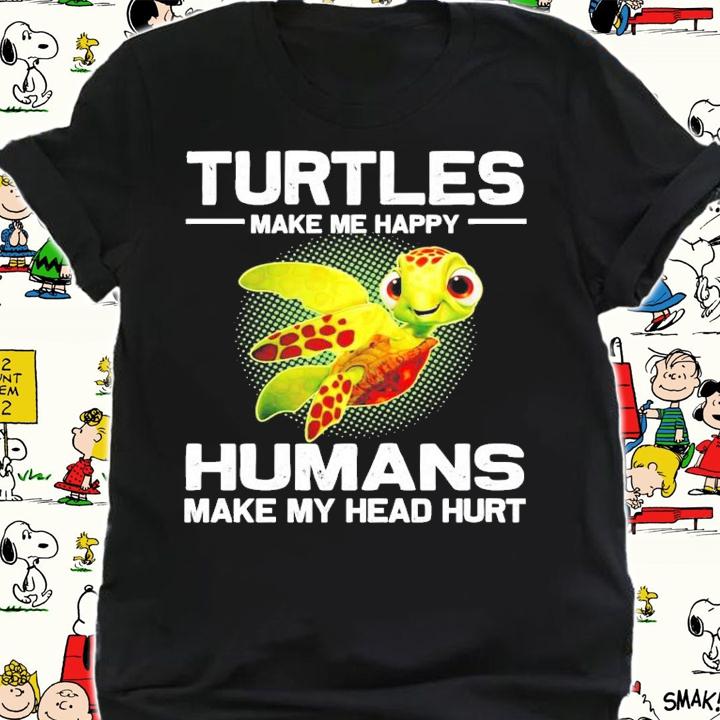 Turtles Make Me Happy Humans Make My Head Hurt Shirt