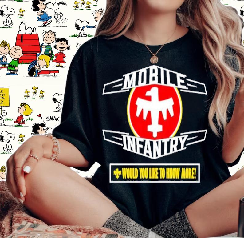 Mobile Infantry would you like to know more shirt woman shirt