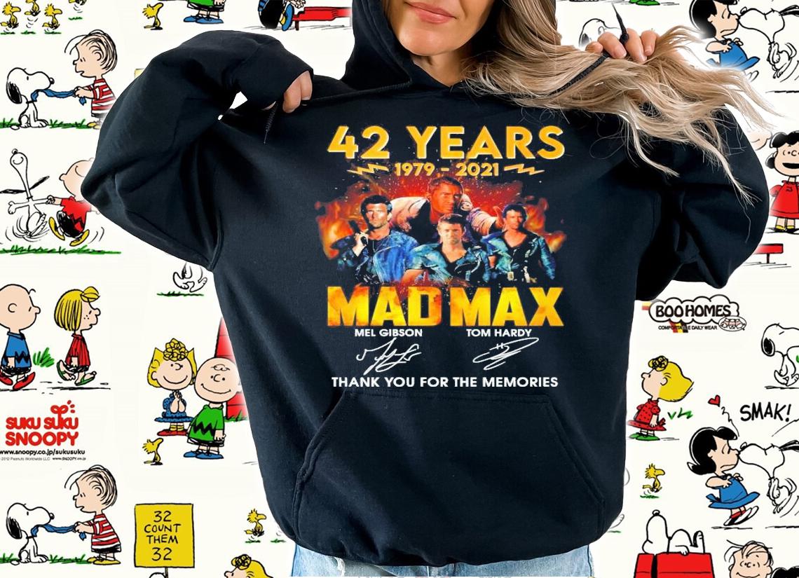 42 years 1979 2021 Mad Max thank you for the memories shirt hoodie
