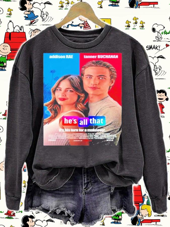 Addison Rae Tanner Buchanan he's all that shirt sweatshirt