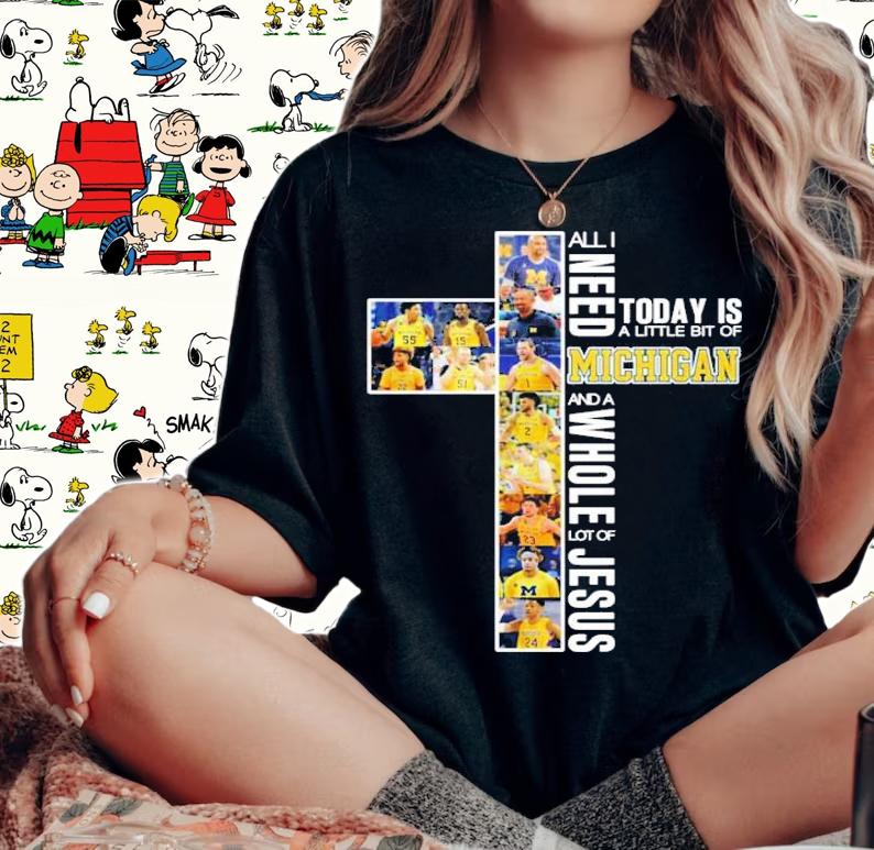 All I Need Today Is A Little Bit Of Michigan And A Whole Lot Of Jesus Shirt woman shirt