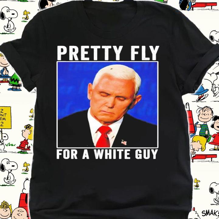 Pretty fly for a white guy Pence shirt shirt