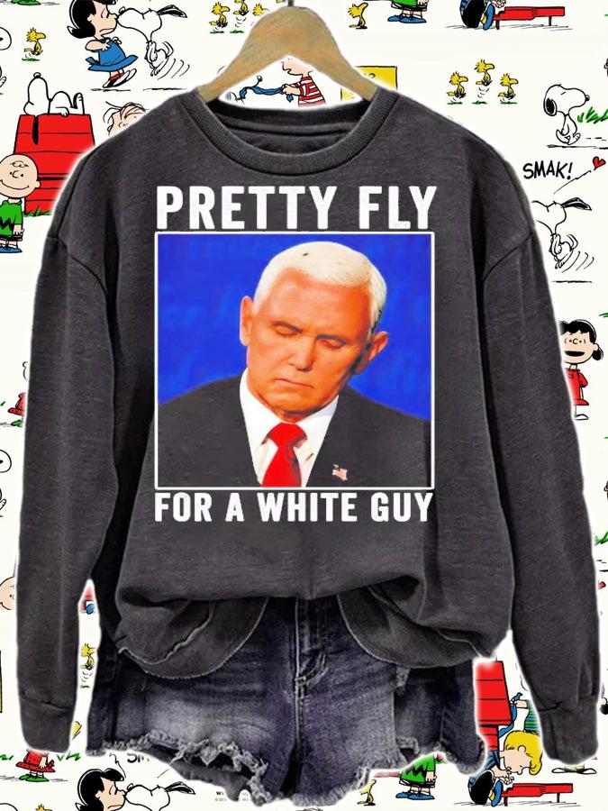 Pretty fly for a white guy Pence shirt sweatshirt