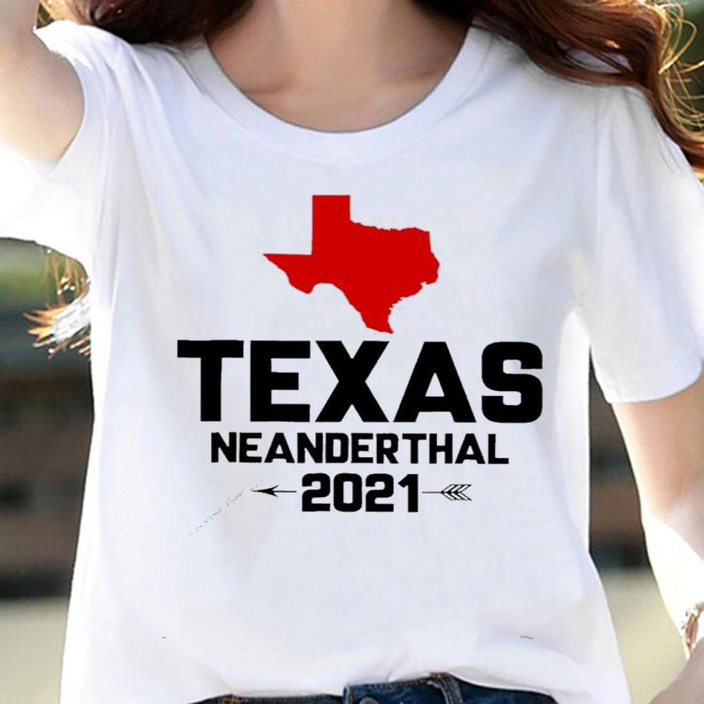 Texas Neanderthal 2021 shirt woman shirt