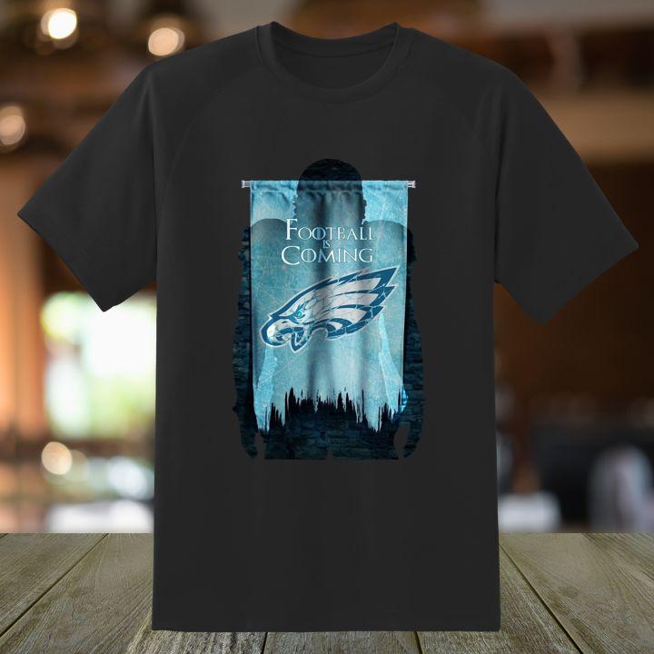 Limited Edition Game Of Thrones Philadelphia Eagles Football Is Coming Shirt