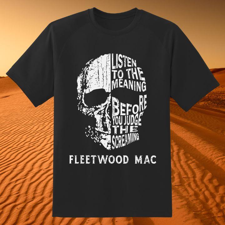 Trending Listen To The Meaning Before You Judge The Screaming Fleetwood Mac Version Skull T-Shirt