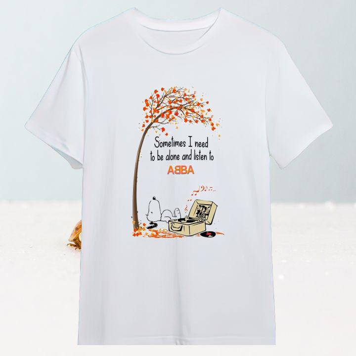 Funny Sometimes I Need To Be Alone And Listen To Аbва And Snoopy T-Shirt