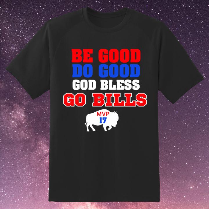 Josh Allen Mvp Be Good Do Good God Bless Go Bills Shirt