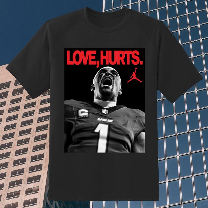 Jalen Hurts Love Hurts Jordan Eagles Super Bowl Lix Champions T-Shirt