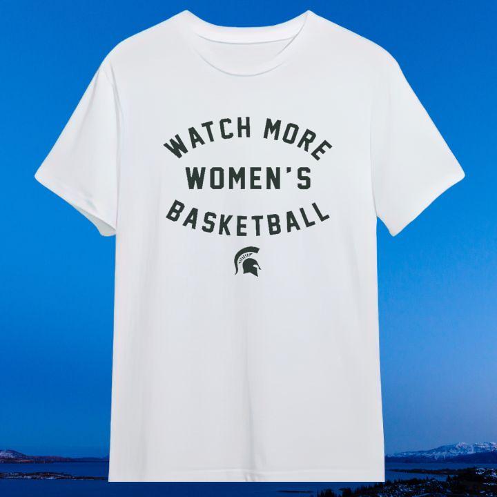 Michigan State Spartans Womens Basketball Watch More T-Shirt
