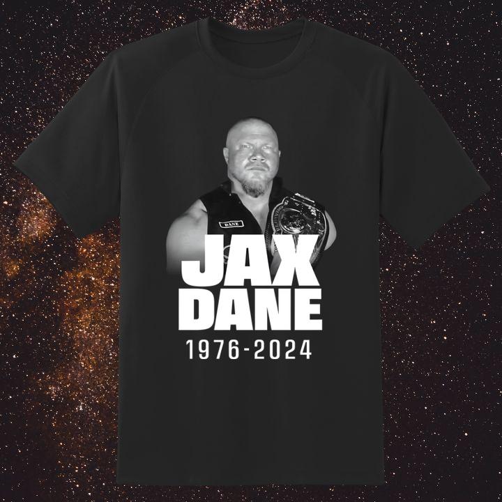 Jax Dane Shirt: Celebrate a Legend's Legacy (1976-2024) - Shop Now!
