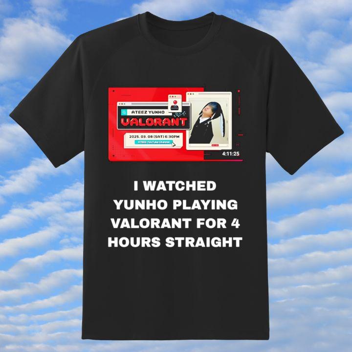 I Watched Yunho Playing Valorant For 4 Hours Straight Gamer Fan T-Shirt